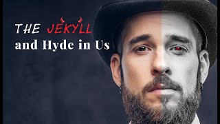 The Jekyll and Hyde in Us [upl. by Abba]