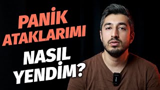 Panik Ataklarımı NASIL YENDİM [upl. by Amando439]