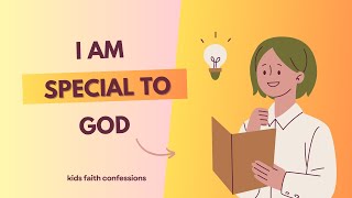 School Mornings 3 minutes FAITH CONFESSIONS FOR KIDS  I Am Special to God [upl. by Ax]