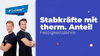 Stabkräfte bestimmen  statisch unbestimmt  thermischer Anteil Technische Mechanik StudyHelp [upl. by Einalam]