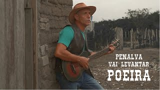 Penalva  Vai Levantar Poeira Videoclipe Oficial [upl. by Yevol]