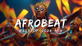 AFROBEAT MIX 2024 NAIJA  The Best and Latest Afrobeat Jams of 2024  Best Afrobeat Mix 2024 [upl. by Khan]