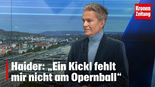 Haider „Ein Kickl fehlt mir nicht am Opernball“  kronetv NACHGEFRAGT [upl. by Amaras326]