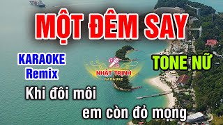 Một Đêm Say Karaoke Remix Tone Nữ  Karaoke Nhật Trịnh [upl. by Nosreip]