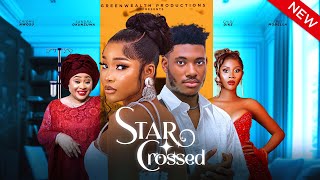 STAR CROSSED  SANDRA OKUNZUWA CHIDI DIKE CHIOMA NWOSU MODELLA  LATEST FULL NIGERIAN MOVIE 2024 [upl. by Aineg]