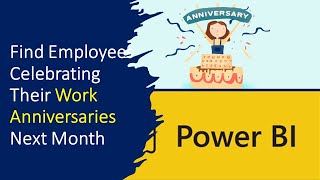 How to Find Employees Celebrating Work Anniversaries Next Month in Power BI [upl. by Dodi]