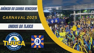 UNIDOS DA TIJUCA 2025  ANÚNCIO DO SAMBA VENCEDOR [upl. by Yunick]