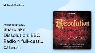 Shardlake Dissolution BBC Radio 4 fullcast… by CJ Sansom · Audiobook preview [upl. by Wyatt]