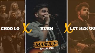 Let Her Go x Husn x Choo Lo x Jiyein Kyun Full Mashup   Anuv Jain  Husn Mashup [upl. by Benil]