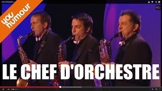 LES DESAXES Le chef dorchestre [upl. by Elyssa885]