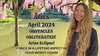 Aries April 2024 OBSTACLES OBLITERATED Aries Eclipse Brings Epic Free Flow Astrology Forecast [upl. by Killen]