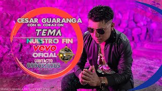 CESAR GUARANGA NUESTRO FIN VIDEO OFICIAL 2023 4K [upl. by Donny]