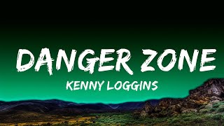 Kenny Loggins  Danger Zone Lyrics [upl. by Phaih]