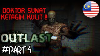 quotDOKTOR SUNAT KETAGIH KULUPquot OUTLAST Gameplay Part 4 Malaysia  FarydCupid [upl. by Eentroc]