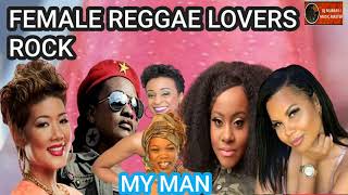 FEMALE REGGAE LOVERS ROCK MIX My Man Etana Alaine Cecile tanya stephens [upl. by Tiduj]