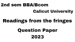 2nd sem BBABcom Calicut University Readings from the fringes question paper 2023 [upl. by Kenleigh]