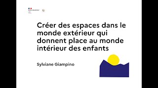 Créer des espaces dans le monde extérieur qui donnent place au monde intérieur des enfants [upl. by Uolymme811]