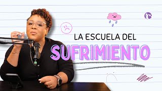 La Escuela de SUFRIMIENTO fe dios sufrimiento proceso [upl. by Teeniv]