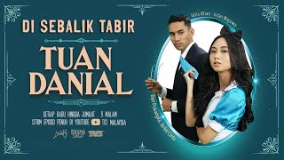 Di Sebalik Tabir Tuan Danial [upl. by Ury]