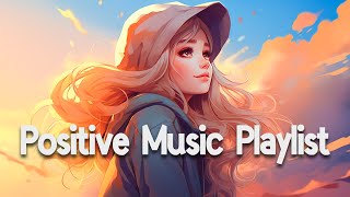 Positive Vibes Music 🌻 Top 100 Chill Out Songs Playlist  Romantic English Songs With Lyrics [upl. by Carree]