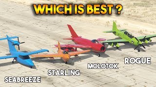 GTA 5 ONLINE  ROGUE VS MOLOTOK VS STARLING VS SEABREEZE WHICH IS BEST PLANE [upl. by Sid]