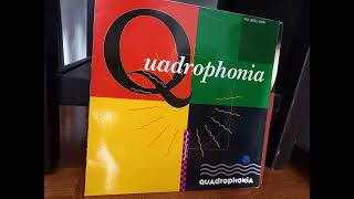 QUADROPHONIA quotQuadrophoniaquot Original Remix A1  1990 [upl. by Nonnarb]