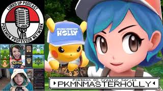 LURED UP CREATOR SERIES 1  PkmnMasterHolly  POKÉMON GO PODCAST [upl. by Gotcher749]