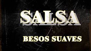 Besos Suaves Salsa [upl. by Gilbertine544]