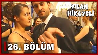 Yılan Hikayesi 26 Bölüm  FULL BÖLÜM [upl. by Anura]