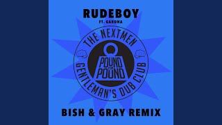 Rudeboy Bish amp Gray Remix [upl. by Berkley681]