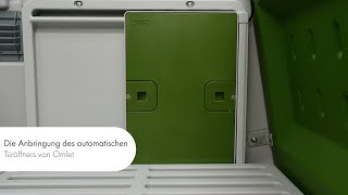 Die Anbringung des automatischen Türöffners von Omlet [upl. by Nair51]