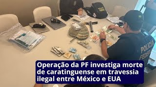 Operação da PF investiga morte de caratinguense em travessia ilegal entre México e EUA [upl. by Lexi]