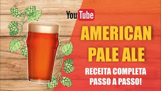 Como fazer a melhor receita de cerveja artesanal American Pale Ale passo a passo Diy da cerveja [upl. by Deirdra246]