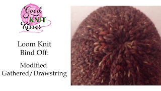 Modified Gathered Bind Off or Drawstring Cast off  Loom Knit a Hat [upl. by Aerbua]