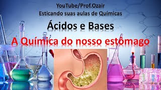 A Química do estômago Ácidos e Bases Aula 04 Reações de Neutralização [upl. by Akerdal]