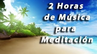 ✓ Relax Music  2 HORAS de Música para Meditación y Relajación  Relax Total [upl. by Folberth948]