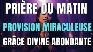 Prière Du Matin  Pour Un Jeudi De Miracle Et dAbondance Au Nom Glorieux de Jésus [upl. by Charla]