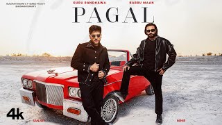 PAGAL Song BABBU MAAN  GURU RANDHAWA  BHUSHAN KUMAR  TSERIES [upl. by Radnaxela]