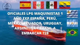 OFICIALES LPG MAQUINISTAS 1 AÑO EXP ESPAÑA PERÚ MÉXICO ECUADOR URUGUAY ARGENTINA  BRASIL A [upl. by Snashall]