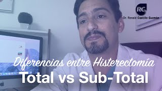 DIFERENCIAS ENTRE HISTERECTOMÍA TOTAL VS SUBTOTAL [upl. by France]