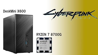 Ryzen 7 8700G DeskMini X600 Steam Cyberpunk 2077 [upl. by Nekal914]