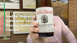 Wine Review Koehler Ruprecht Kallstadter Saumagen Riesling Spatlese Trocken 2020 [upl. by Schlosser]