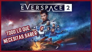 Everspace 2  Todo Lo Que Necesitas Saber [upl. by Yelsel]