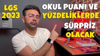 LGS 2023 Okul Puanı Ve Yüzdeliklerde Sürpriz Olacak [upl. by Maisie]