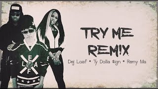 Try Me Remix Lyrics  Dej Loaf ft Ty Dolla ign amp Remy Ma [upl. by Vern]