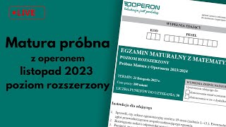 Matura próbna OPERON listopad 2023 poziom rozszerzony matematyka  LIVE [upl. by Allistir]