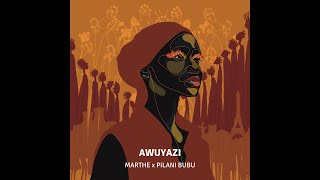 MARTHE x PILANI BUBU  Awuyazi single [upl. by Andre]