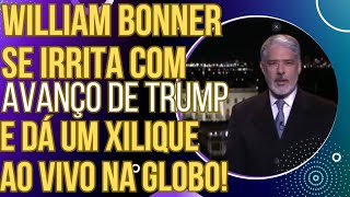 PEGOU PILHA William Bonner se irrita com o avanço de Trump e dá um xilique ao vivo na Globo [upl. by Ahtanoj172]