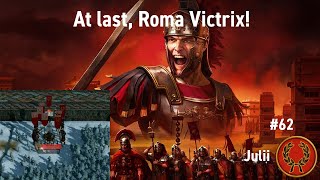 quotTHE END At last Roma Victrixquot  Total War Rome Remastered  Julii Campaign  Episode 62 [upl. by Leonsis]