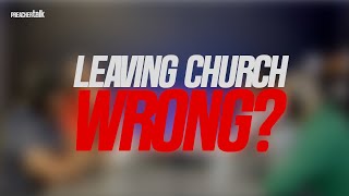 🎙 What Does It Mean To Leave A Church Wrong Mature Saints Only  PreacherTalk [upl. by Ninos]